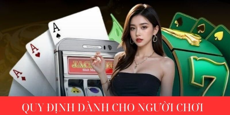 Quy định dành cho người chơi