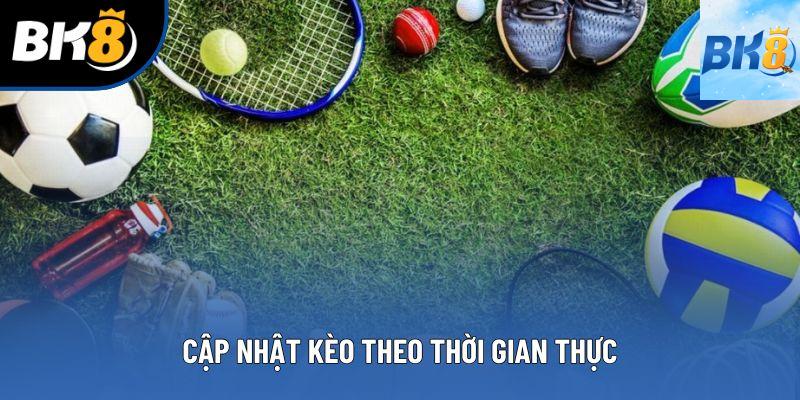 Cập nhật kèo theo thời gian thực