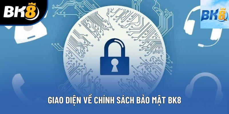Giao diện về chính sách bảo mật BK8