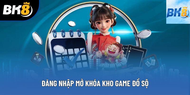 Đăng nhập mở khóa kho game đồ sộ Đăng nhập mở khóa kho game đồ sộ