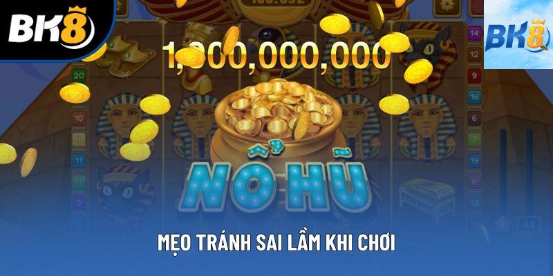 Mẹo tránh sai lầm khi chơi