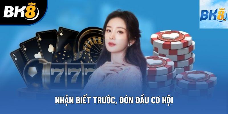 Nhận biết trước, đón đầu cơ hội