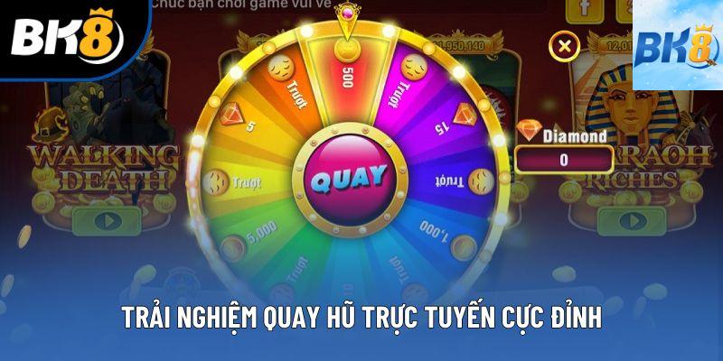 Trải nghiệm quay hũ trực tuyến cực đỉnh
